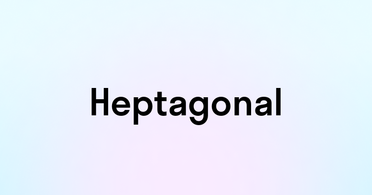 Heptagonal