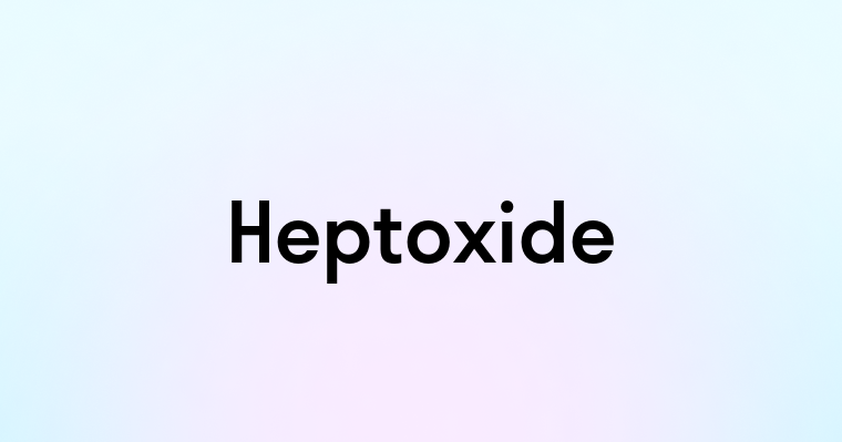 Heptoxide