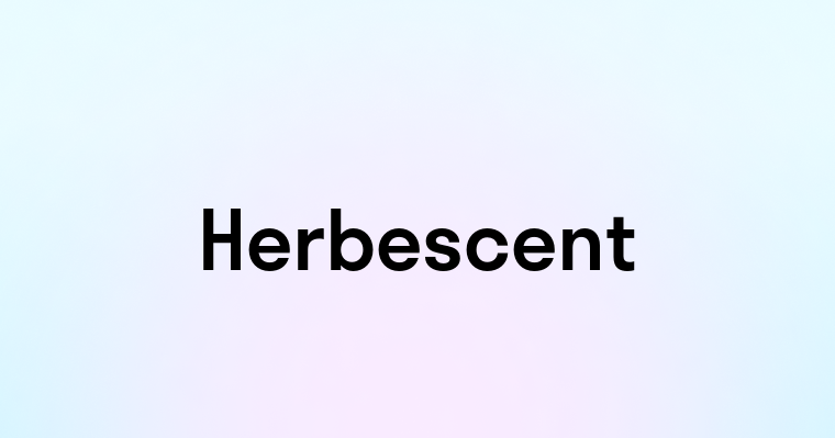 Herbescent