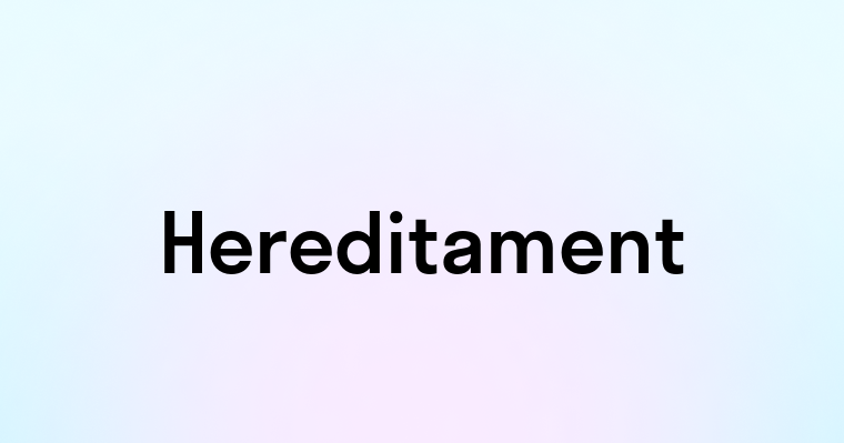 Hereditament