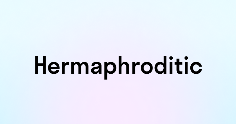 Hermaphroditic