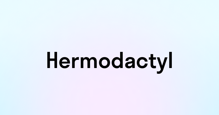 Hermodactyl