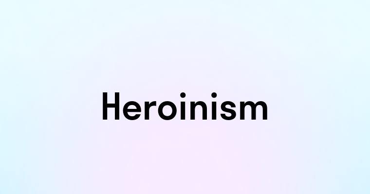 Heroinism