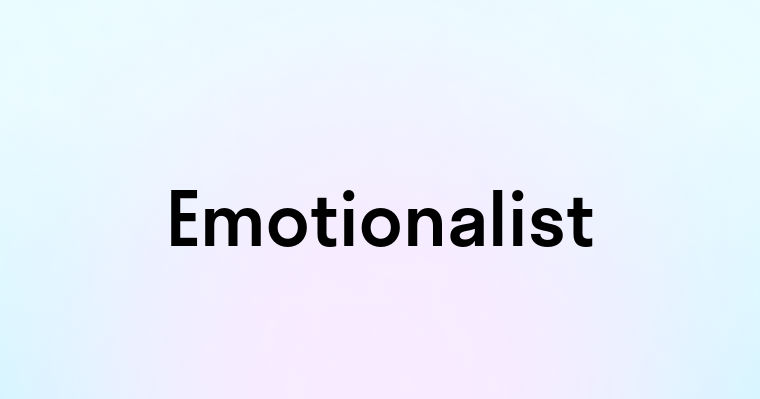 Emotionalist