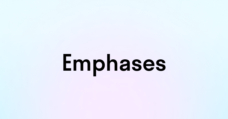 Emphases