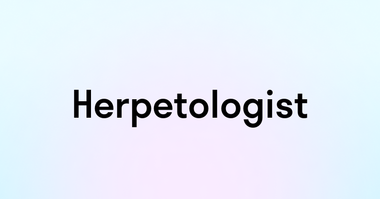 Herpetologist