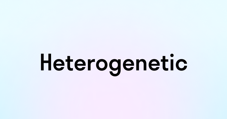 Heterogenetic