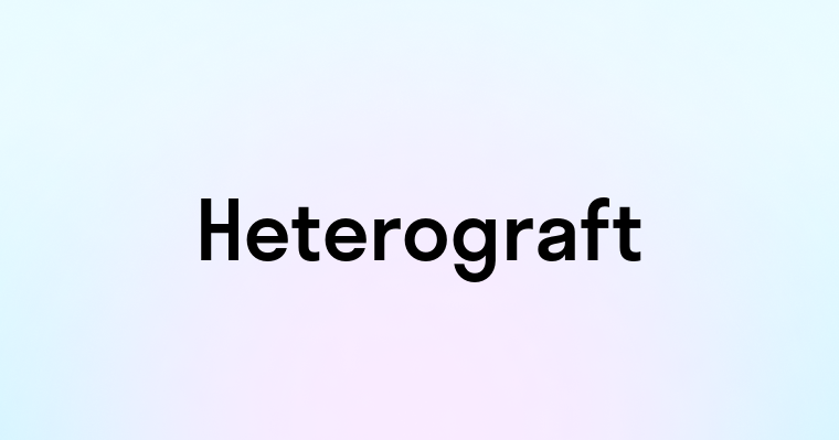 Heterograft