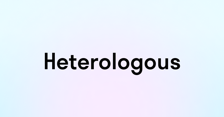 Heterologous