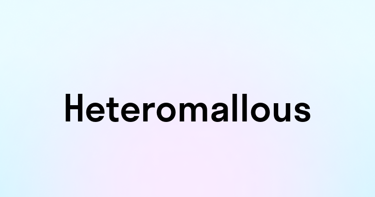 Heteromallous