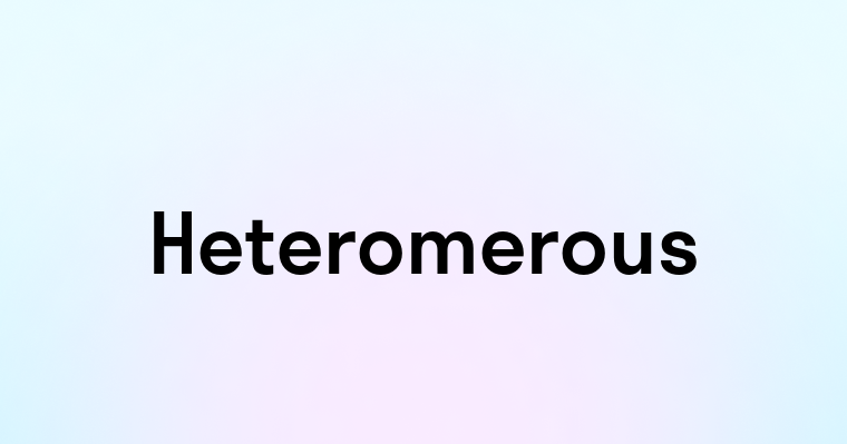 Heteromerous