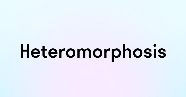 Heteromorphosis