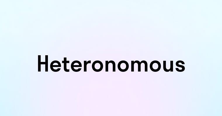 Heteronomous