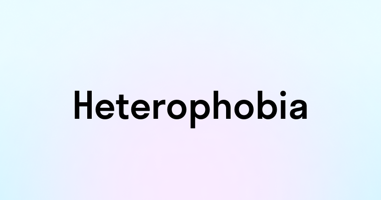 Heterophobia