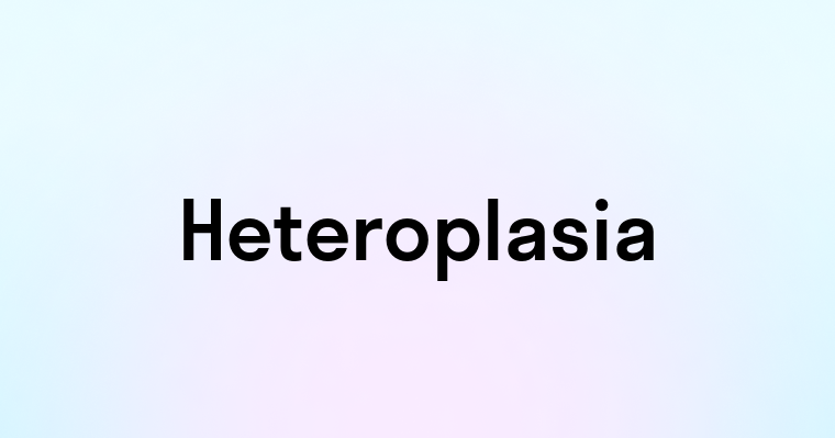 Heteroplasia