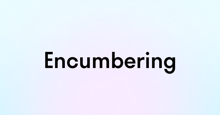 Encumbering