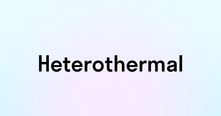 Heterothermal