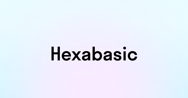 Hexabasic