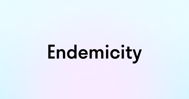 Endemicity