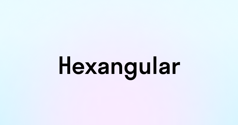 Hexangular