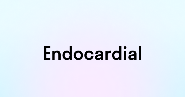 Endocardial