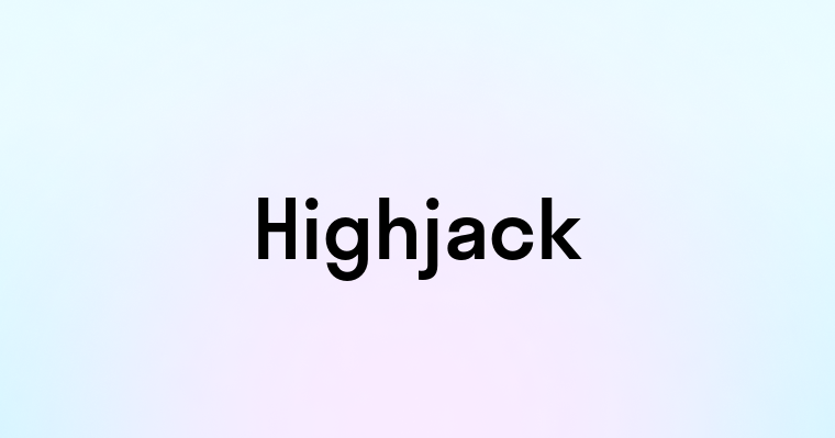 Highjack