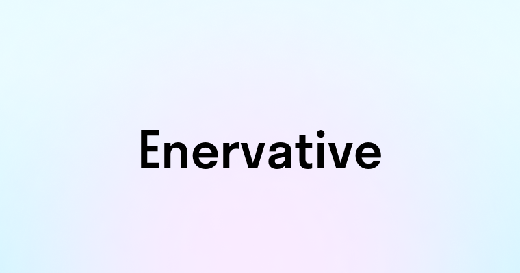 Enervative