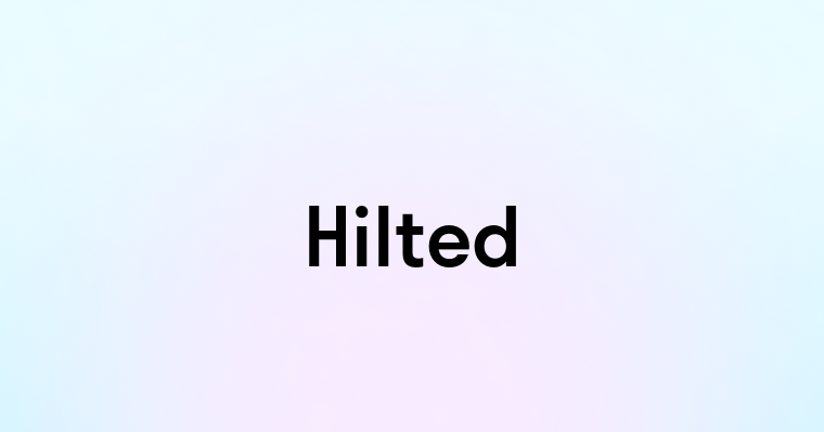 Hilted