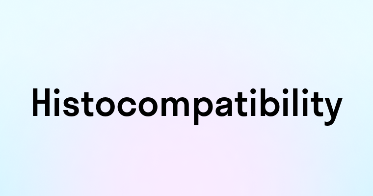 Histocompatibility