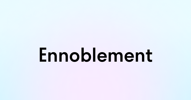 Ennoblement