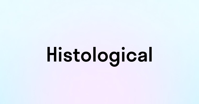 Histological