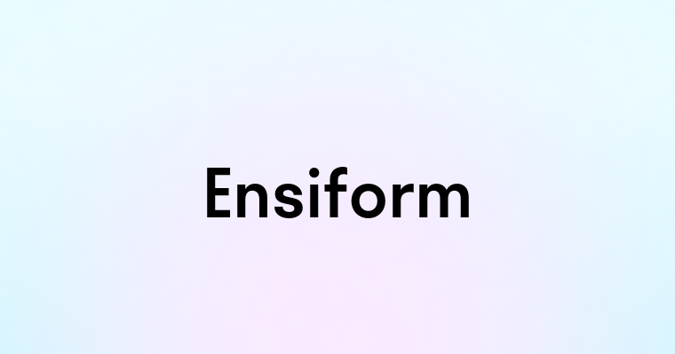 Ensiform