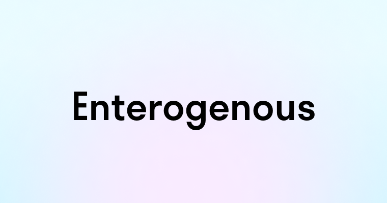 Enterogenous