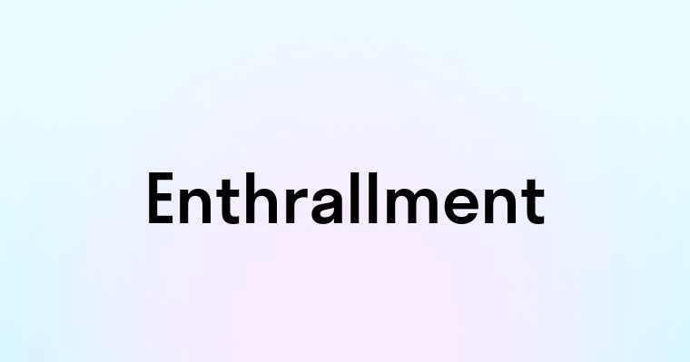 Enthrallment