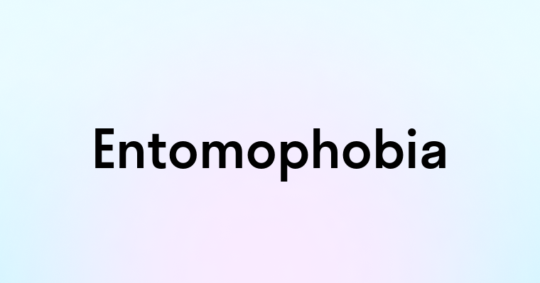 Entomophobia