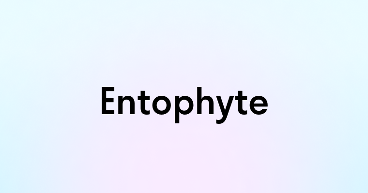 Entophyte