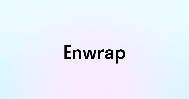 Enwrap