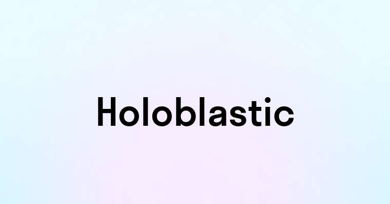 Holoblastic