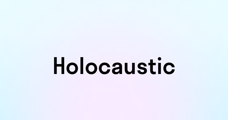 Holocaustic