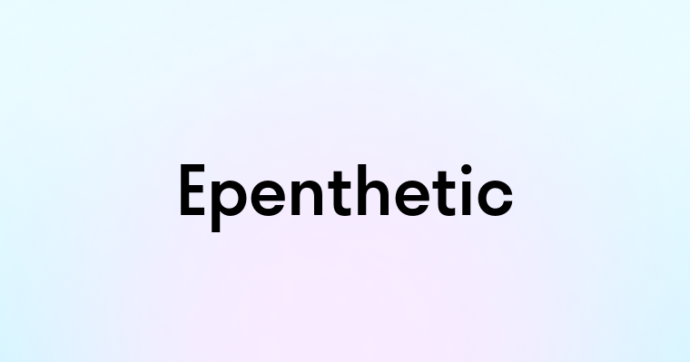 Epenthetic