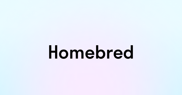 Homebred