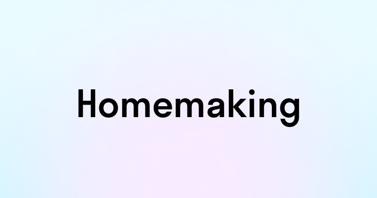 Homemaking