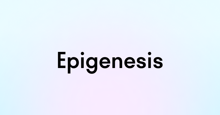 Epigenesis