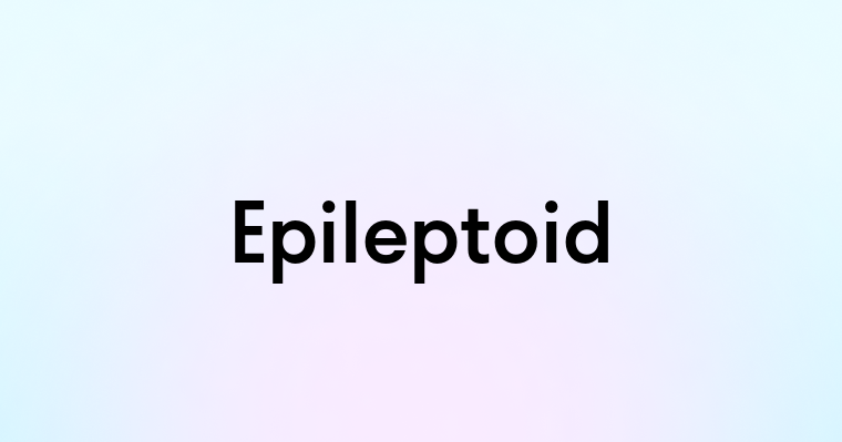 Epileptoid