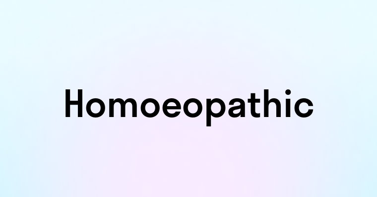 Homoeopathic