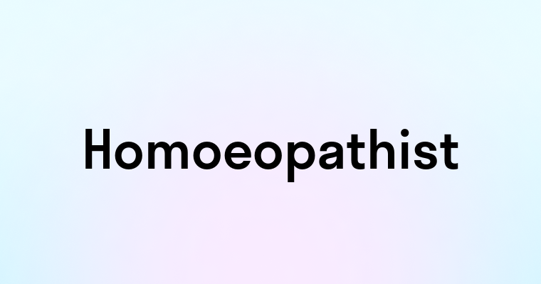 Homoeopathist