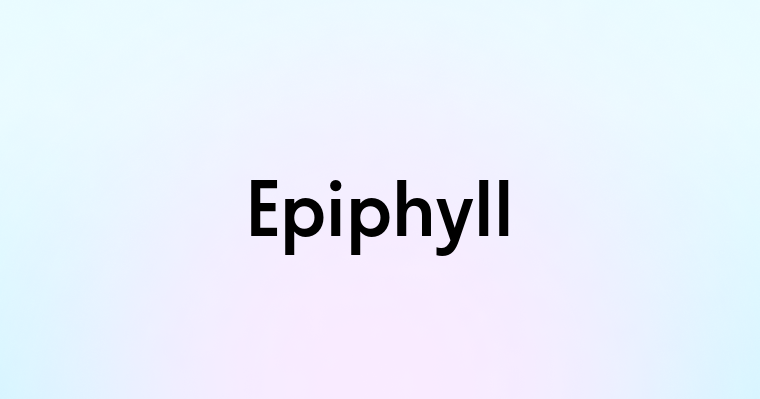 Epiphyll