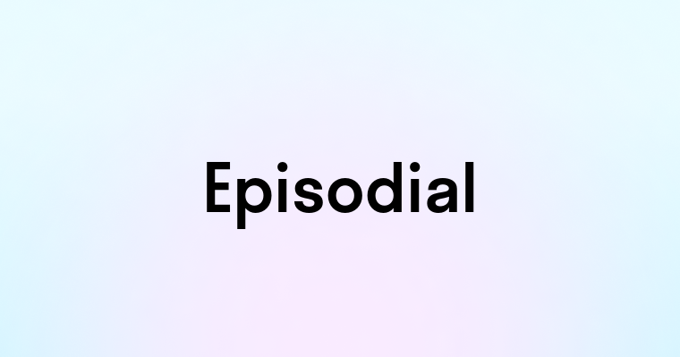 Episodial