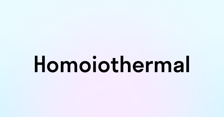 Homoiothermal