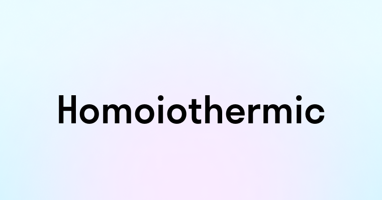 Homoiothermic